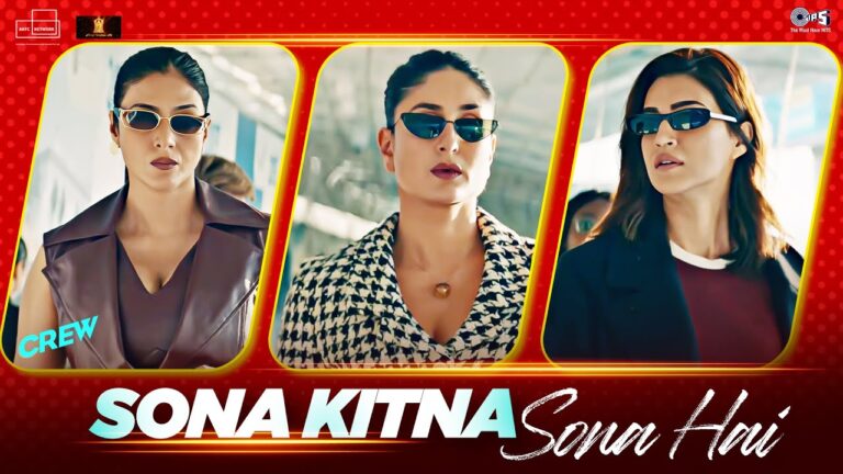 Sona Kitna Sona Hai Song – Crew | Tabu, Kareena Kapoor Khan, Kriti Sanon